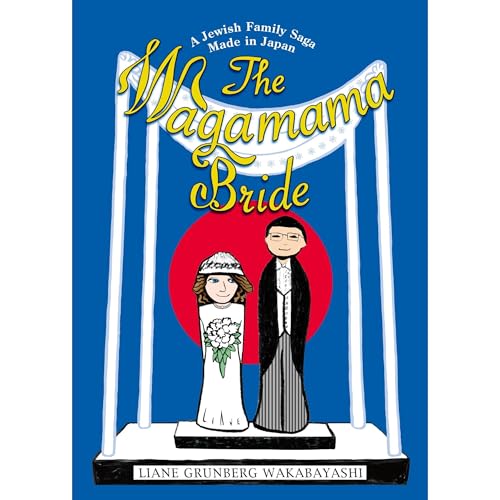 The Wagamama Bride by Liane Grunberg Wakabayashi