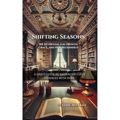 Shifting Seasons: 365 Devotions for Growth, Grace, and New Beginnings