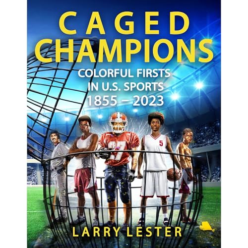 Caged Champions by Larry Lester