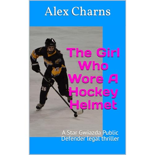 The Girl Who Wore A Hockey Helmet