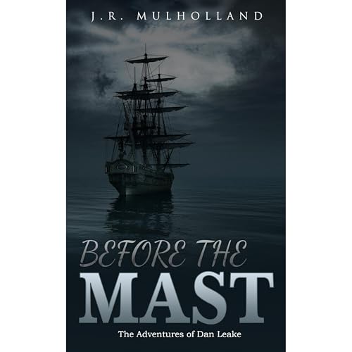 BEFORE THE MAST by J.R. Mulholland