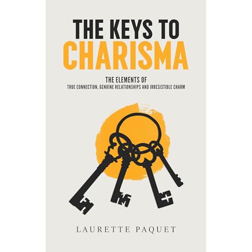 The Keys to Charisma by Laurette Paquet