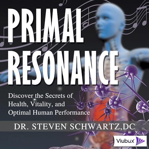 Primal Resonance by Dr. Steven Schwartz