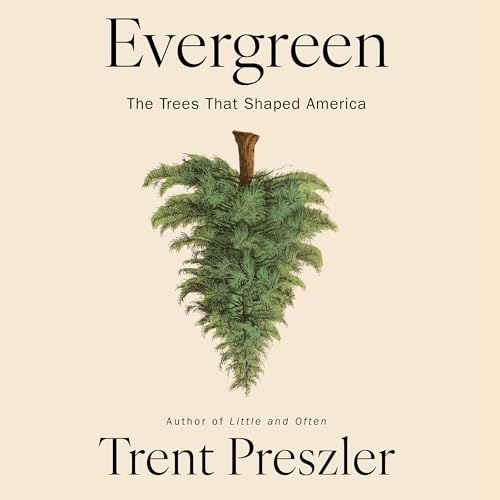 Evergreen by Trent Preszler