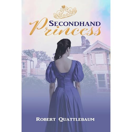 Secondhand Princess by Robert Quattlebaum