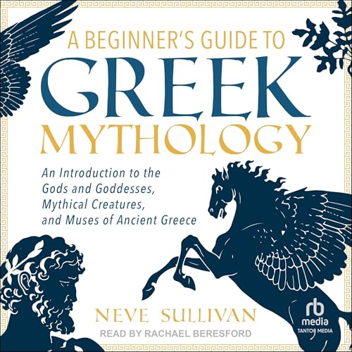 A Beginner's Guide to Greek Mythology