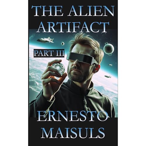 The Alien Artifact: Part III
