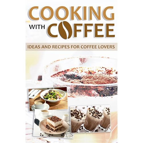 Cooking with Coffee by Joe Mammamia
