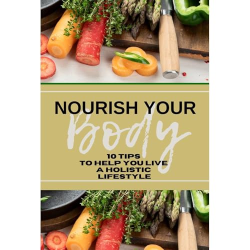 NOURISH YOUR BODY by Dr. Twylia G. Reid