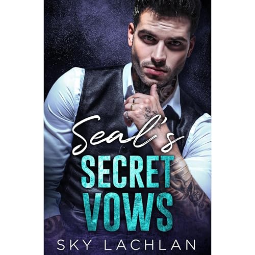 SEAL'S Secret Vows by Sky Lachlan