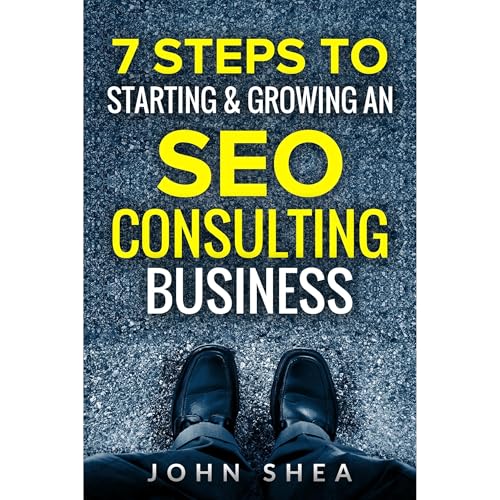 7 Steps To Starting & Growing An SEO Consulting Business