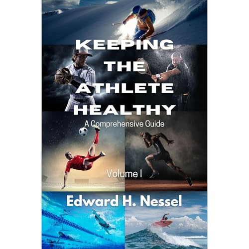 Keeping The Athlete Healthy by Edward Nessel