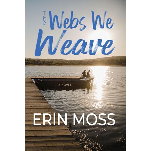 The Webs We Weave by Erin Moss