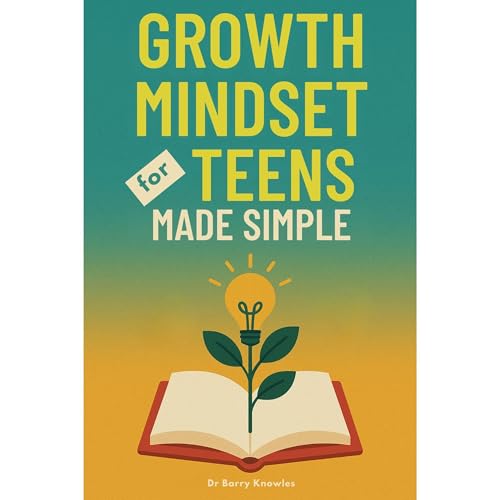 Growth Mindset for Teens Made Simple