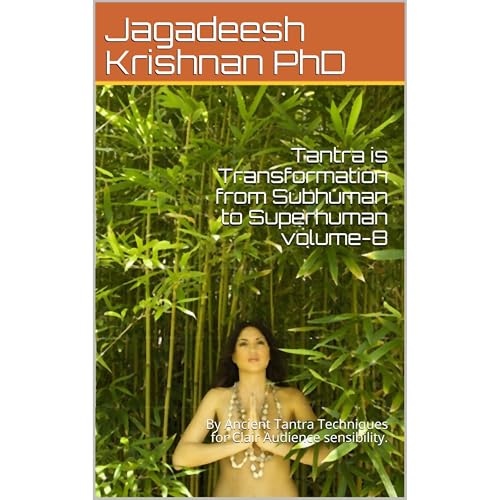Tantra is Transformation from Subhuman to Superhuman volume-8