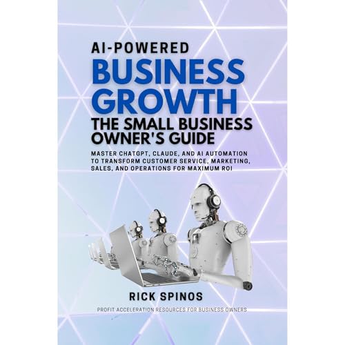 AI-Powered Business Growth: The Small Business Owner's Guide