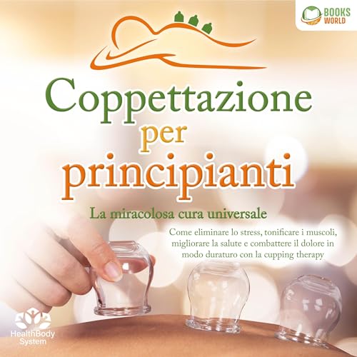 Coppettazione per principianti - La miracolosa cura universale