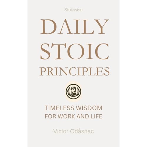 Daily Stoic Principles