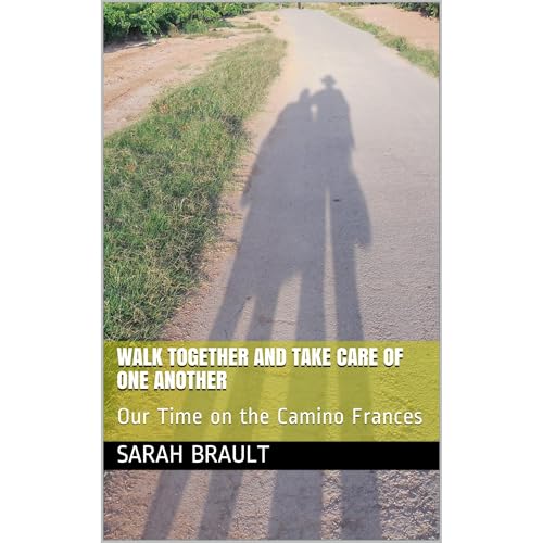 Walk Together and Take Care of One Another by Sarah Brault