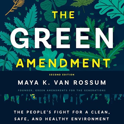 Green Amendment by Maya K. van Rossum