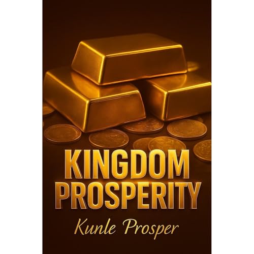 Kingdom Prosperity by Kunle Prosper