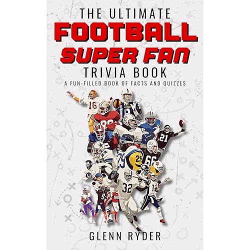The Ultimate Football Super Fan Trivia Book by Glenn Ryder