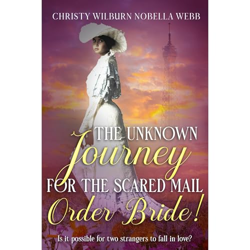 The Unknown Journey for the Scared Mail Order Bride!