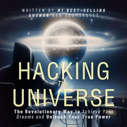 Hacking the Universe by Dan Desmarques