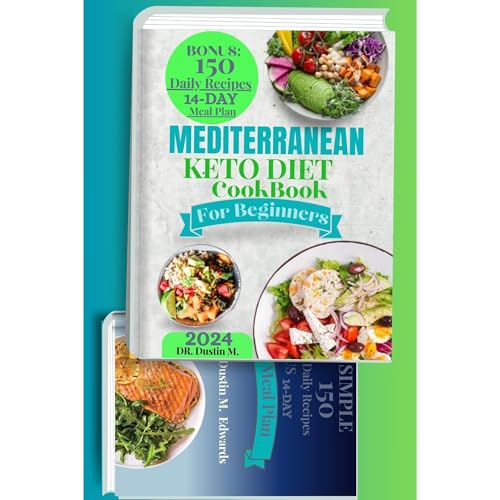 Mediterranean keto diet cookbook for beginners by Dr. Dustin M. Edwards