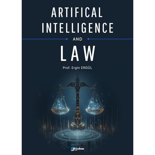 ARTIFICIAL INTELLIGENCE and LAW by Ergin Ergül
