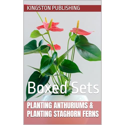 Planting Anthuriums & Planting Staghorn Ferns by Kingston Publishing
