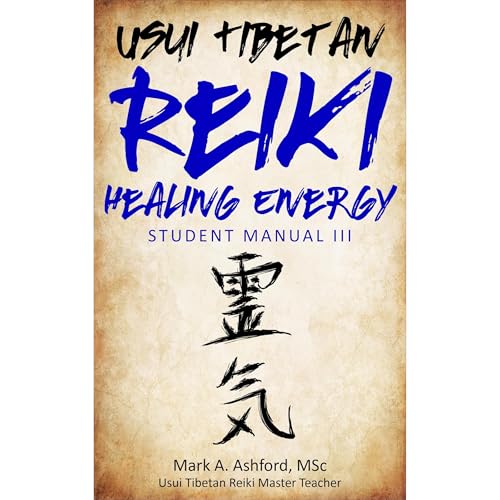Usui Tibetan Reiki Healing Energy III Student Guide