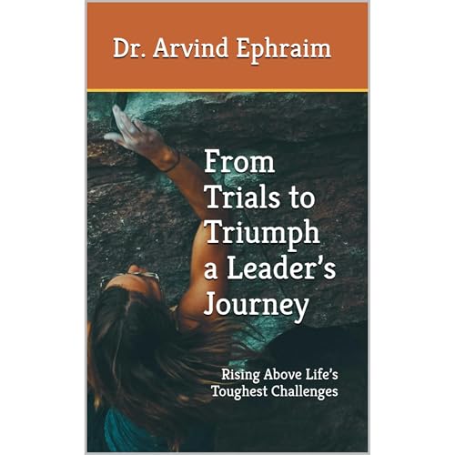 From Trials to Triumph a Leader’s Journey