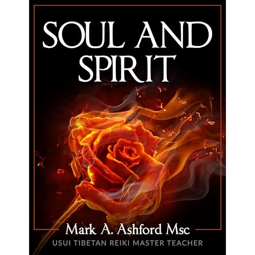 Soul and Spirit by Mark A. Ashford