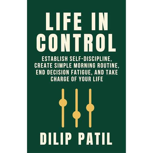 LIFE IN CONTROL by DILIP PATIL