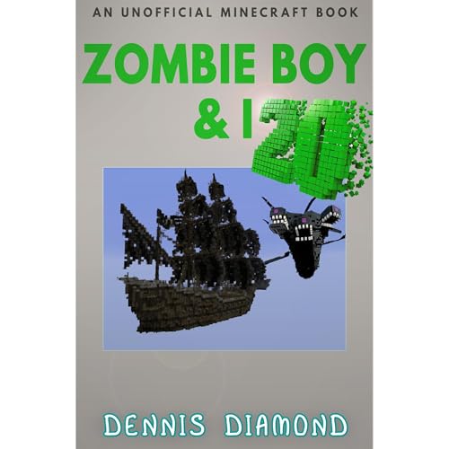 Zombie Boy & I - Book 20 (An Unofficial Minecraft Book)