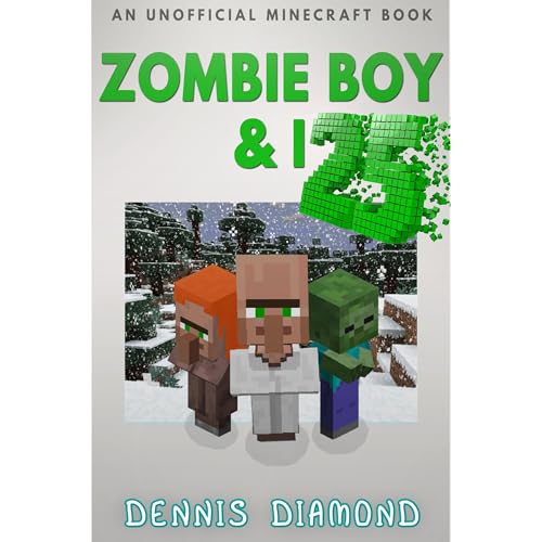 Zombie Boy & I - Book 25 (An Unofficial Minecraft Book)