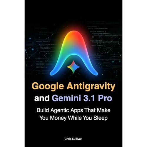 Google Antigravity and Gemini 3.1 Pro