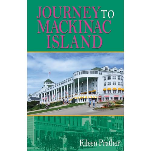 Journey To Mackinac Island by Kileen Prather