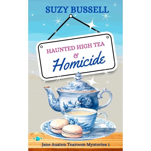 Haunted High Tea and Homicide by Suzy Bussell