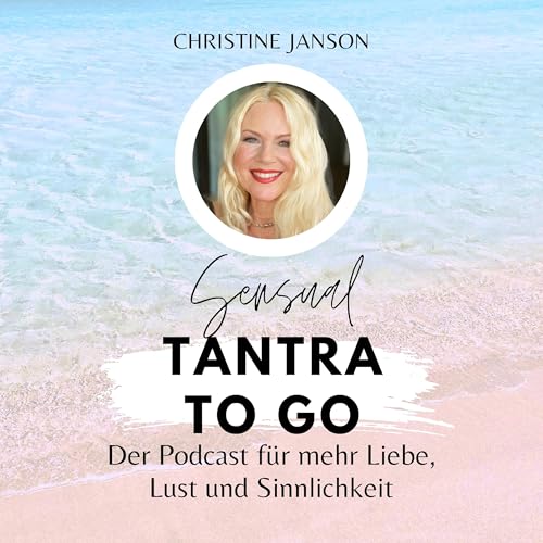 Tantra to Go: Inspiration für mehr Lust auf Liebe