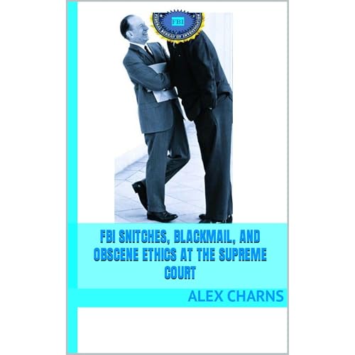 FBI Snitches, Blackmail, and Obscene Ethics at the Supreme Court