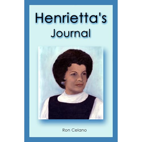 Henrietta`s Journal by Ron Celano