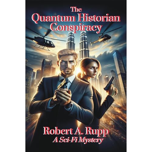 The Quantum Historian Conspiracy by Robert A. Rupp