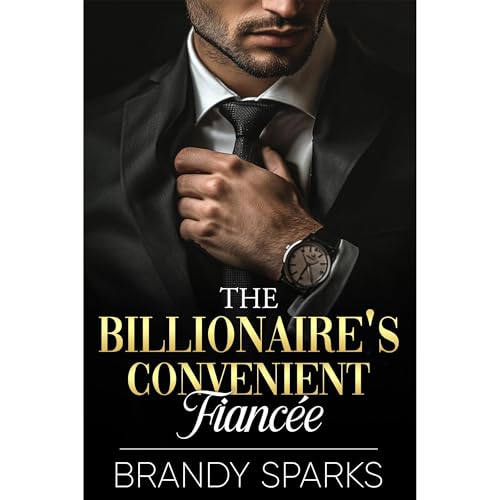 The Billionaire's Convenient Fiancee by Brandy Sparks