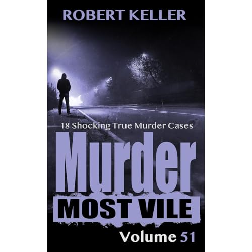 Murder Most Vile Volume 51