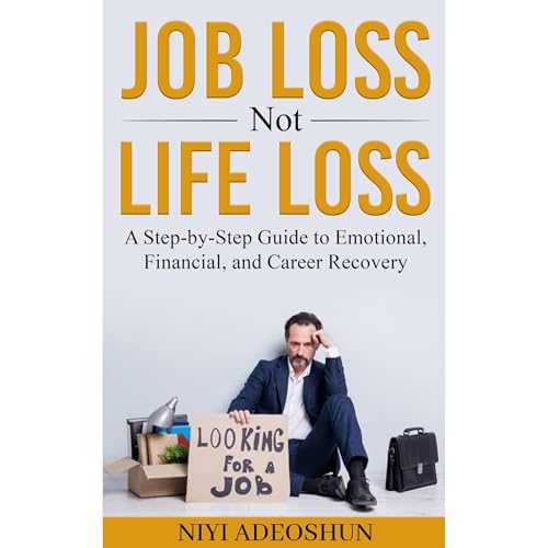Job Loss, Not Life Loss by Niyi Adeoshun