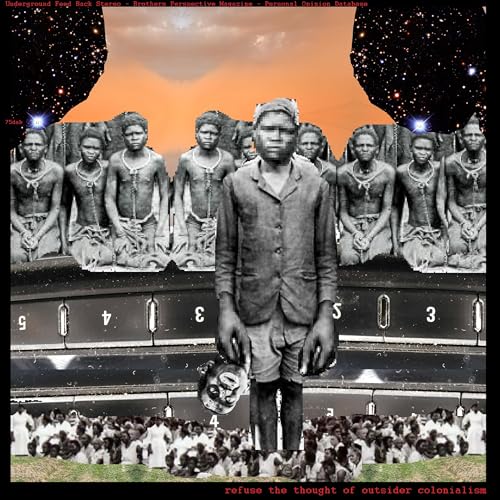 Underground Feed Back Stereo - Brothers Perspective Magazine - Personal Opinion Database - refuse the thought of outsider colonialism by Unknown