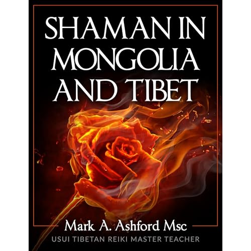 Shaman in Mongolia and Tibet by Mark A. Ashford
