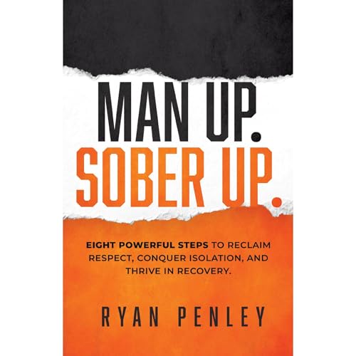 Man Up. Sober Up by Ryan Penley
